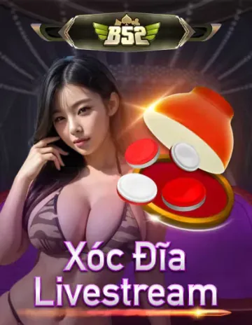 Xóc Đĩa Trực Tiếp